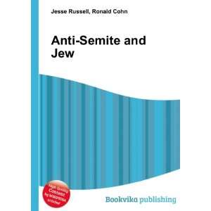  Anti Semite and Jew: Ronald Cohn Jesse Russell: Books