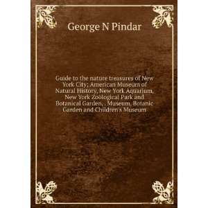   Museum, Botanic Garden and Childrens Museum: George N Pindar: 