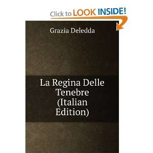  La Regina Delle Tenebre (Italian Edition) Grazia Deledda Books
