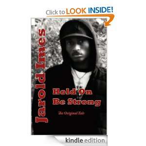Hold On Be Strong Jarold Imes  Kindle Store