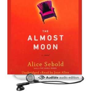   Moon A Novel (Audible Audio Edition) Alice Sebold, Joan Allen Books