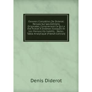   dits, . Notes, Table Analytique (French Edition) Denis Diderot Books