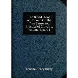   Practice of Chivalry, Volume 4,Â part 1 Kenelm Henry Digby Books