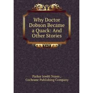  Why Doctor Dobson Became a Quack And Other Stories 