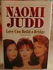 Naomi Judd Love Can Build a Bridge, 1st Edition, 1993