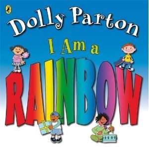  I Am a Rainbow [Paperback]: Dolly Parton: Books