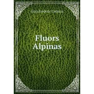  Fluors Alpinas Gian Frederic Caderas Books