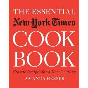   : Classic Recipes for a New Century [Hardcover]: Amanda Hesser: Books