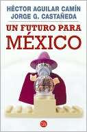 Un futuro para México Jorge G. Castaneda