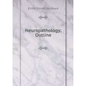  Neuropathology Outline Elmer Ernest Southard Books