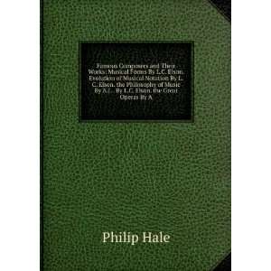   By A.J. . By L.C. Elson. the Great Operas By A.: Philip Hale: Books