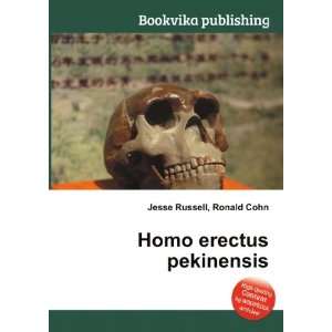  Homo erectus pekinensis Ronald Cohn Jesse Russell Books