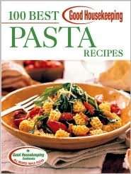   Housekeeping 100 Best Pasta Recipes by Good Housekeeping, Hearst Books