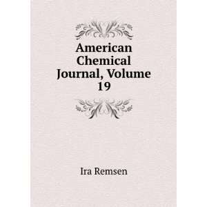  American Chemical Journal, Volume 19: Ira Remsen: Books
