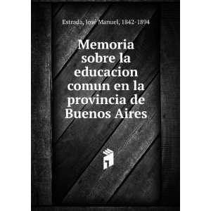   la provincia de Buenos Aires JoseÌ Manuel, 1842 1894 Estrada Books