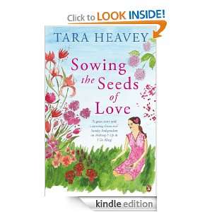 Sowing the Seeds of Love Tara Heavey  Kindle Store