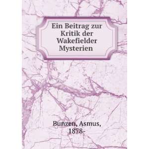   zur Kritik der Wakefielder Mysterien Asmus, 1878  Bunzen Books