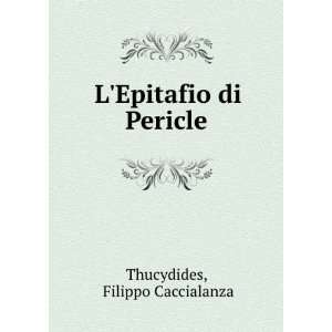    LEpitafio di Pericle Filippo Caccialanza Thucydides Books