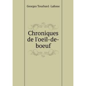    Chroniques de loeil de boeuf Georges Touchard  Lafosse Books