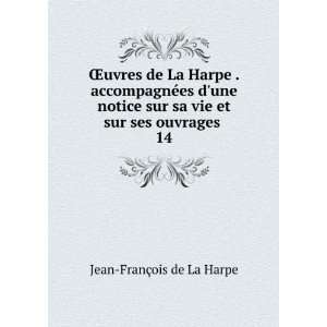   sa vie et sur ses ouvrages . 14 Jean FranÃ§ois de La Harpe Books