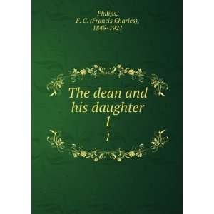  and his daughter. 1 F. C. (Francis Charles), 1849 1921 Philips Books