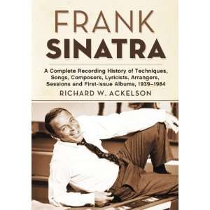  Frank Sinatra: A Complete Recording History of Techniques 