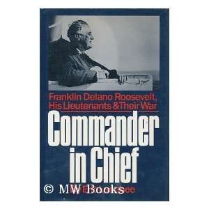  Commander in Chief Franklin Delano Roosevelt, His 