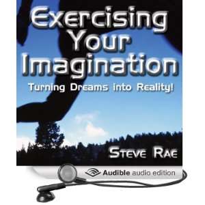  Exercising Your Imagination Turning Dreams into Reality 