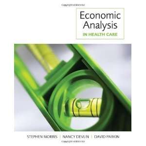    Economic Analysis in Health Care [Paperback] Stephen Morris Books