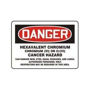  DANGER HEXAVALENT CHROMIUM CHROMIUM (VI) OR Cr (VI) CANCER 