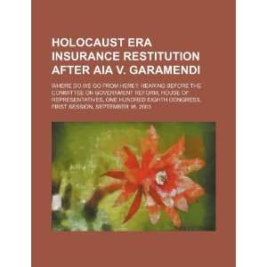  Holocaust era insurance restitution after AIA v. Garamendi 