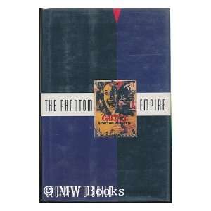    The Phantom Empire / Geoffrey OBrien Geoffrey OBrien Books