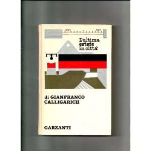  ultima Estate in Citta (In Italian) Gianfranco Calligarich Books