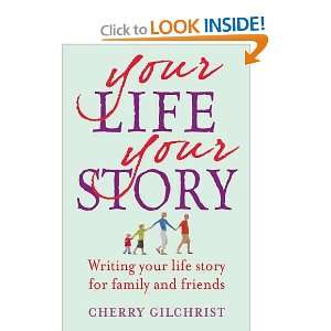    Your Life, Your Story (9780748118724) Cherry Gilchrist Books