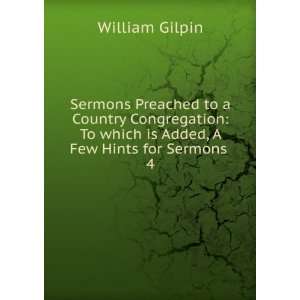   To which is Added, A Few Hints for Sermons . 4 William Gilpin Books