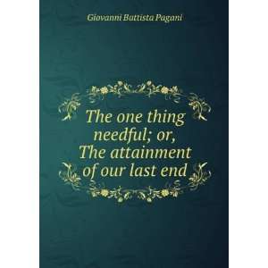   ; or, The attainment of our last end Giovanni Battista Pagani Books