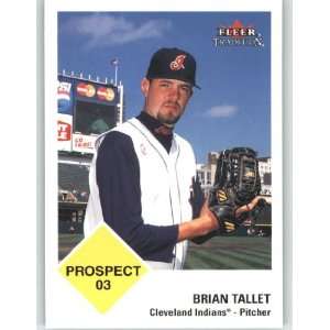 2003 Fleer Tradition #453 Brian Tallet PR   Cleveland Indians (Rookie 