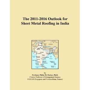 The 2011 2016 Outlook for Sheet Metal Roofing in India [ PDF 