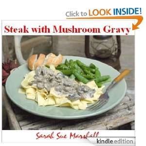 Steak with Mushroom Gravy Sarah Sue Marshall  Kindle 