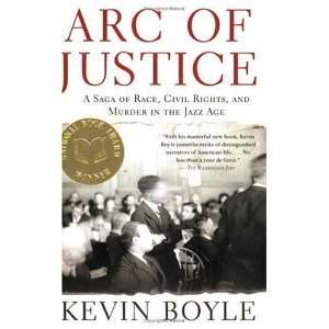  Arc of Justice A Saga of Race, Civil Rights, and Murder 