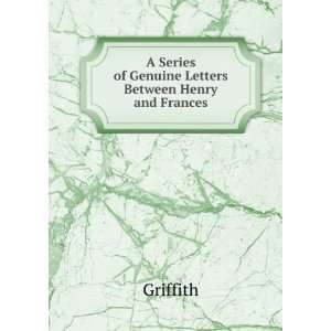   Series of Genuine Letters Between Henry and Frances Griffith Books