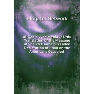   of Jihad on the Americans Occupied . Moqatel Network Books