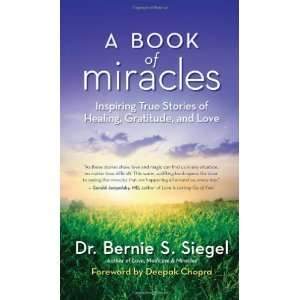  Dr. Bernie S. Siegel, Deepak ChoprasA Book of Miracles 