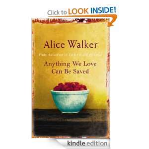 Anything We Love Can Be Saved Alice Walker  Kindle Store