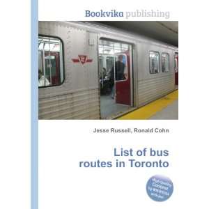  List of bus routes in Toronto Ronald Cohn Jesse Russell 