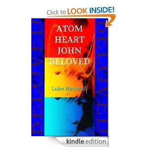 Atom Heart John Beloved Luke Hartwell  Kindle Store
