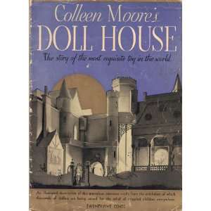   The Story of the Most Exquisite Toy in the World Colleen Moore Books