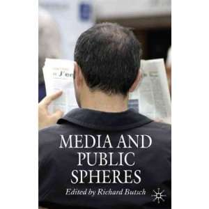  Media and Public Spheres[ MEDIA AND PUBLIC SPHERES ] by 