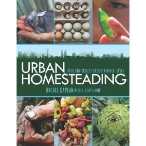  Urban Homesteading: Heirloom Skills for Sustainable Living 
