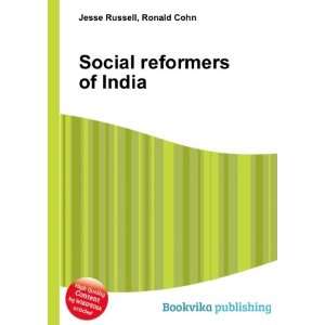  Social reformers of India Ronald Cohn Jesse Russell 